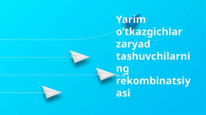 Yarim oʻtkazgichlar zaryad tashuvchilarining rekombinatsiyasi