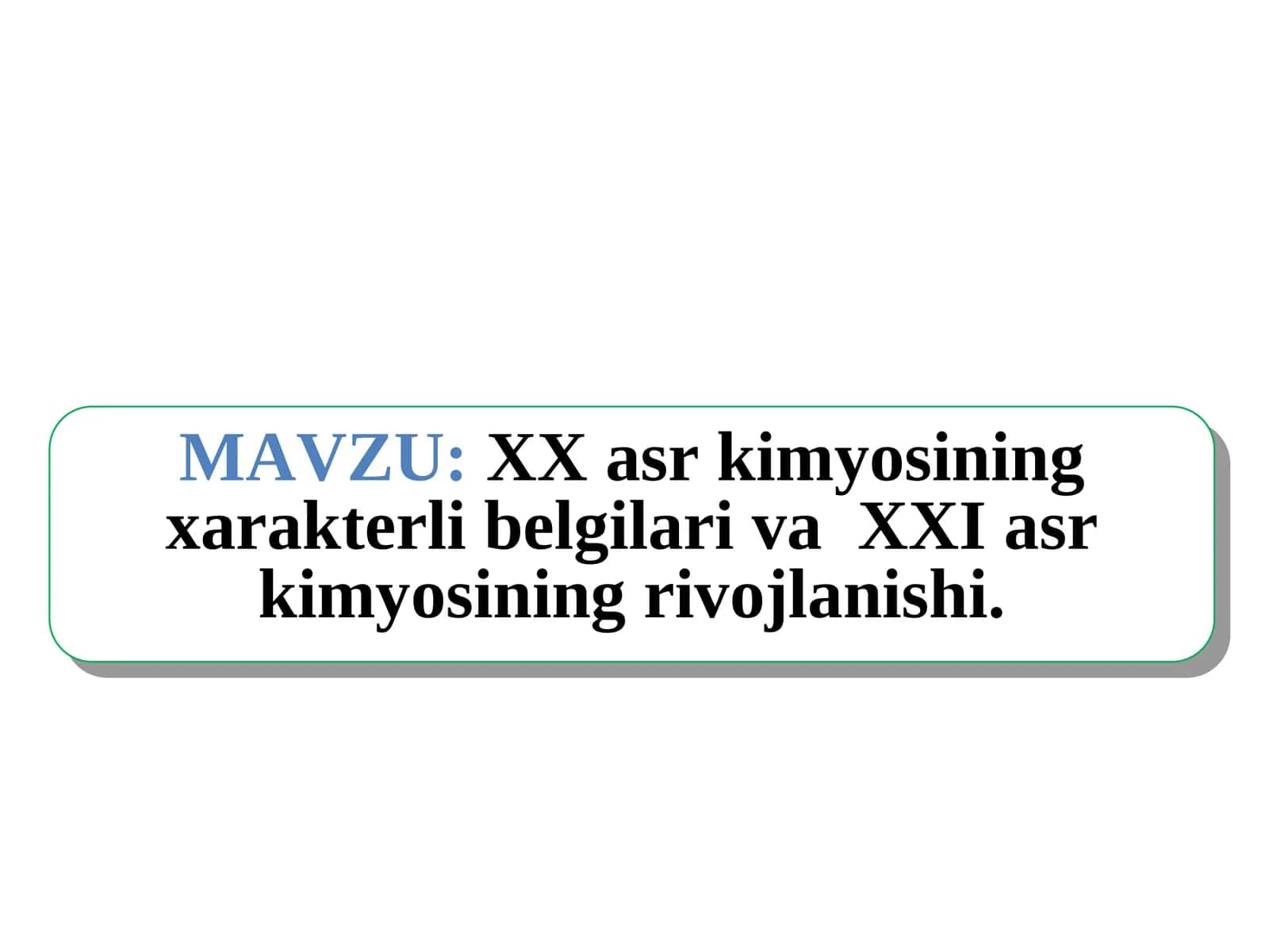 XX asr kimyosining xarakterli belgilari va XXI asr kimyosining rivojlanishi