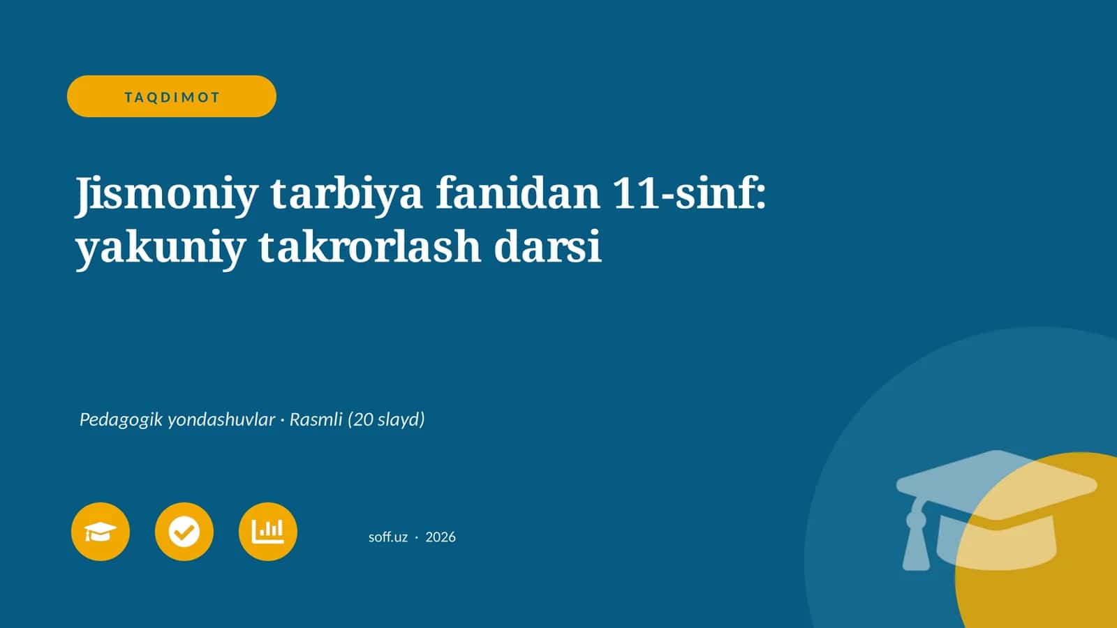 Jismoniy tarbiya fanidan 11-sinf: yakuniy takrorlash darsi