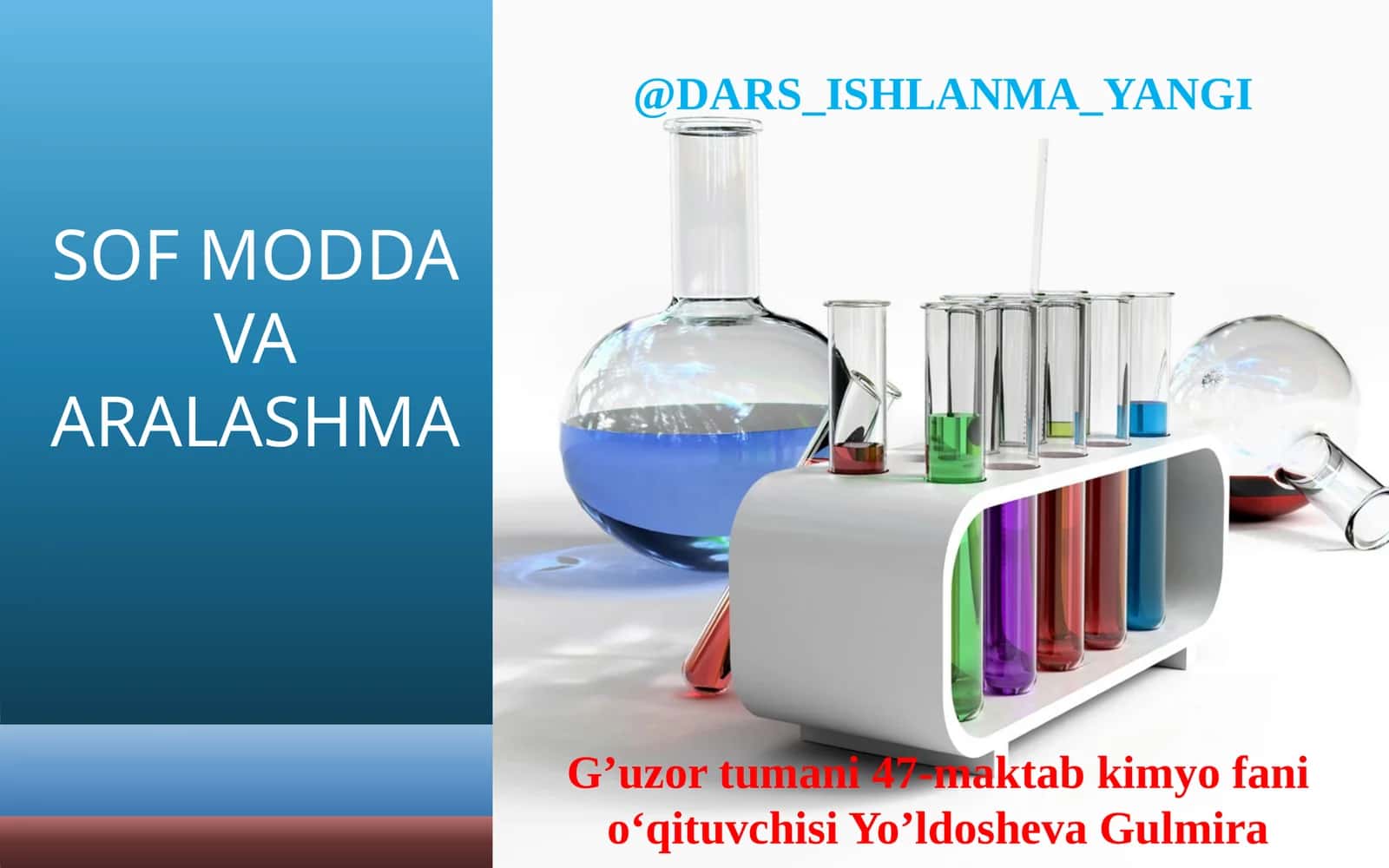Sof Modda va Aralashma. Gomogen aralashmalar va moddalar