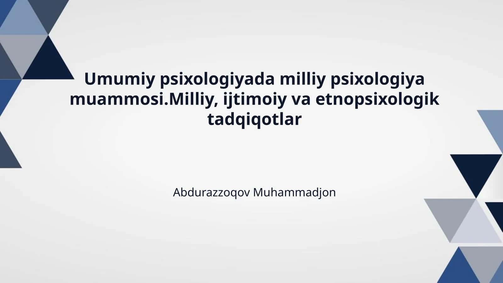 Umumiy psixologiyada milliy psixologiya muammosi.Milliy, ijtimoiy va etnopsixologik tadqiqotlar