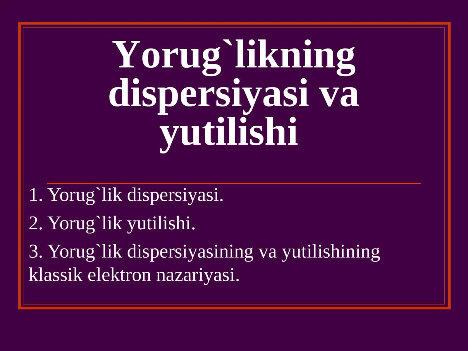 Yorug`likning dispеrsiyasi va yutilishi