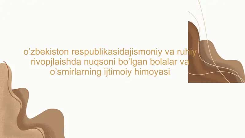 O’zbekiston Respublikasida jismoniy va ruhiy rivopjlanishda nuqsoni bo’lgan bolalar va o’smirlarning ijtimoiy himoyasi