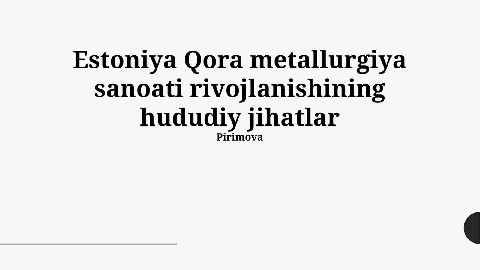 Estoniya Qora metallurgiya sanoati rivojlanishining hududiy jihatlar