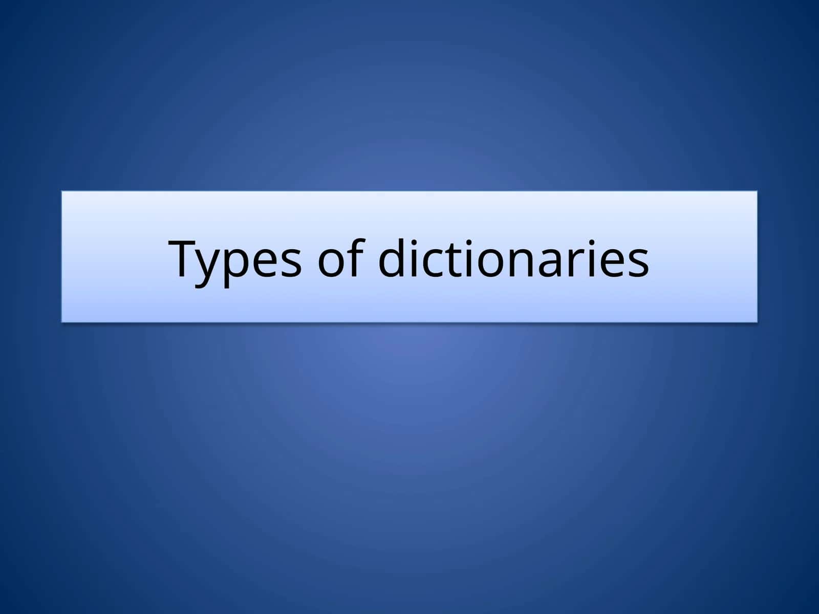 Types of dictionaries