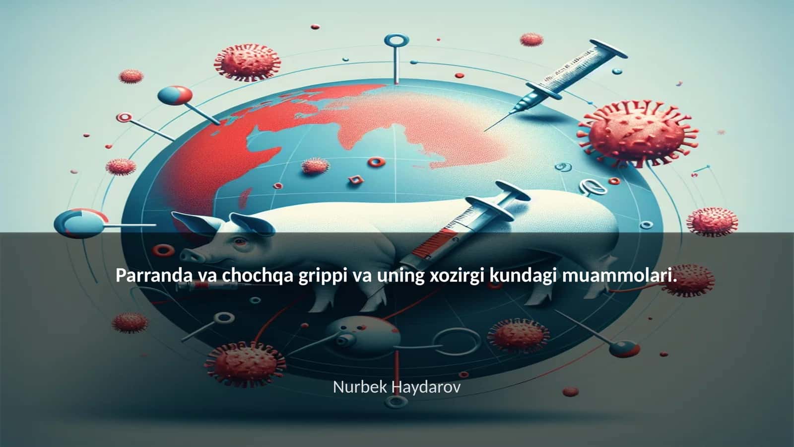 Parranda va chochqa grippi va uning xozirgi kundagi muammolari