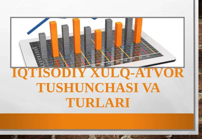 Iqtisodiy xulq-atvortushunchasi va turlari