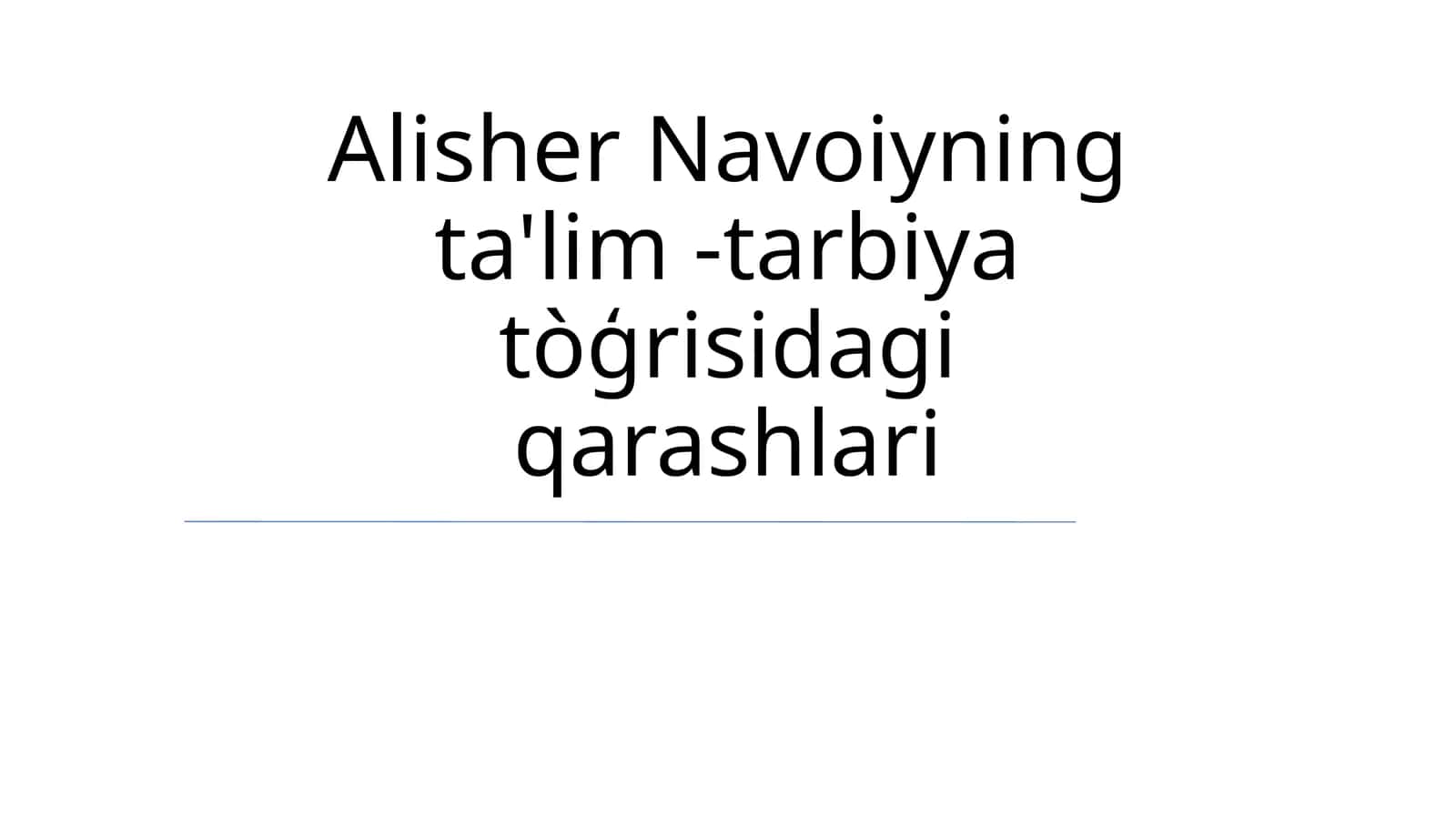 Alisher Navoiyning ta'lim -tarbiya tòģrisidagi qarashlari