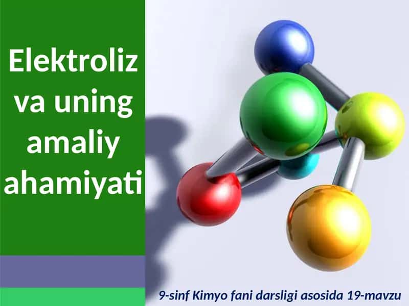 Elektroliz va uning amaliyahamiyati