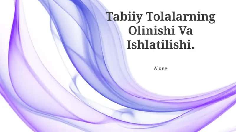 Tabiiy Tolalarning Olinishi Va Ishlatilishi