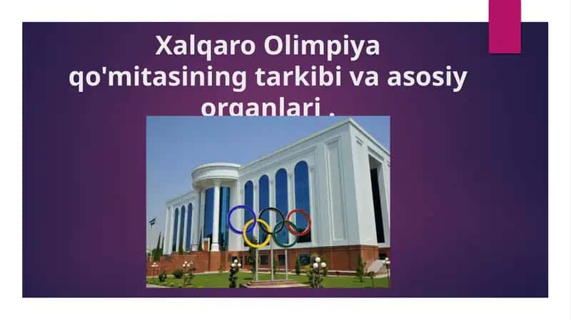 Xalqaro Olimpiya qo'mitasining tarkibi va asosiy organlari .