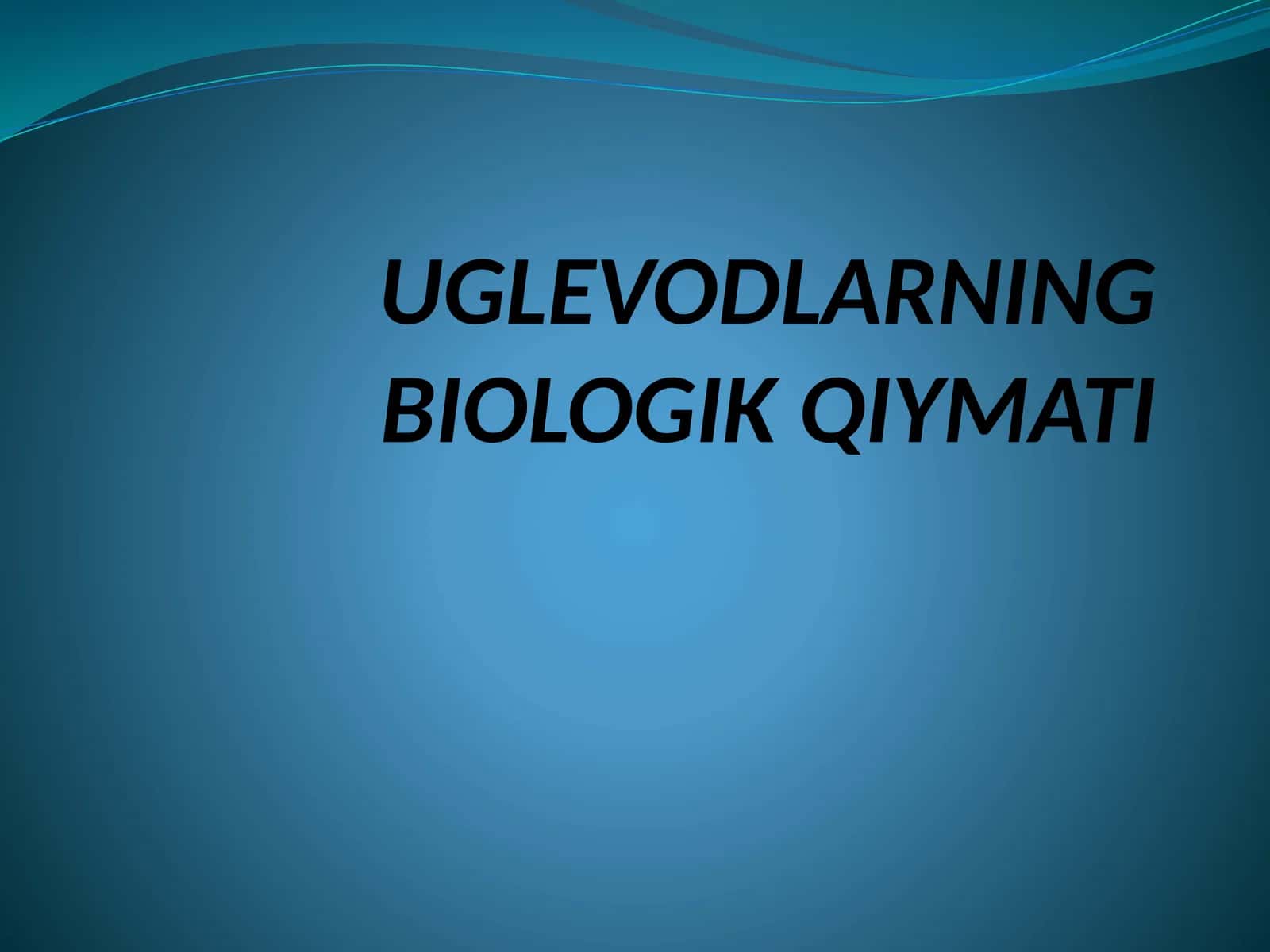 UGLEVODLARNING BIOLOGIK QIYMATI
