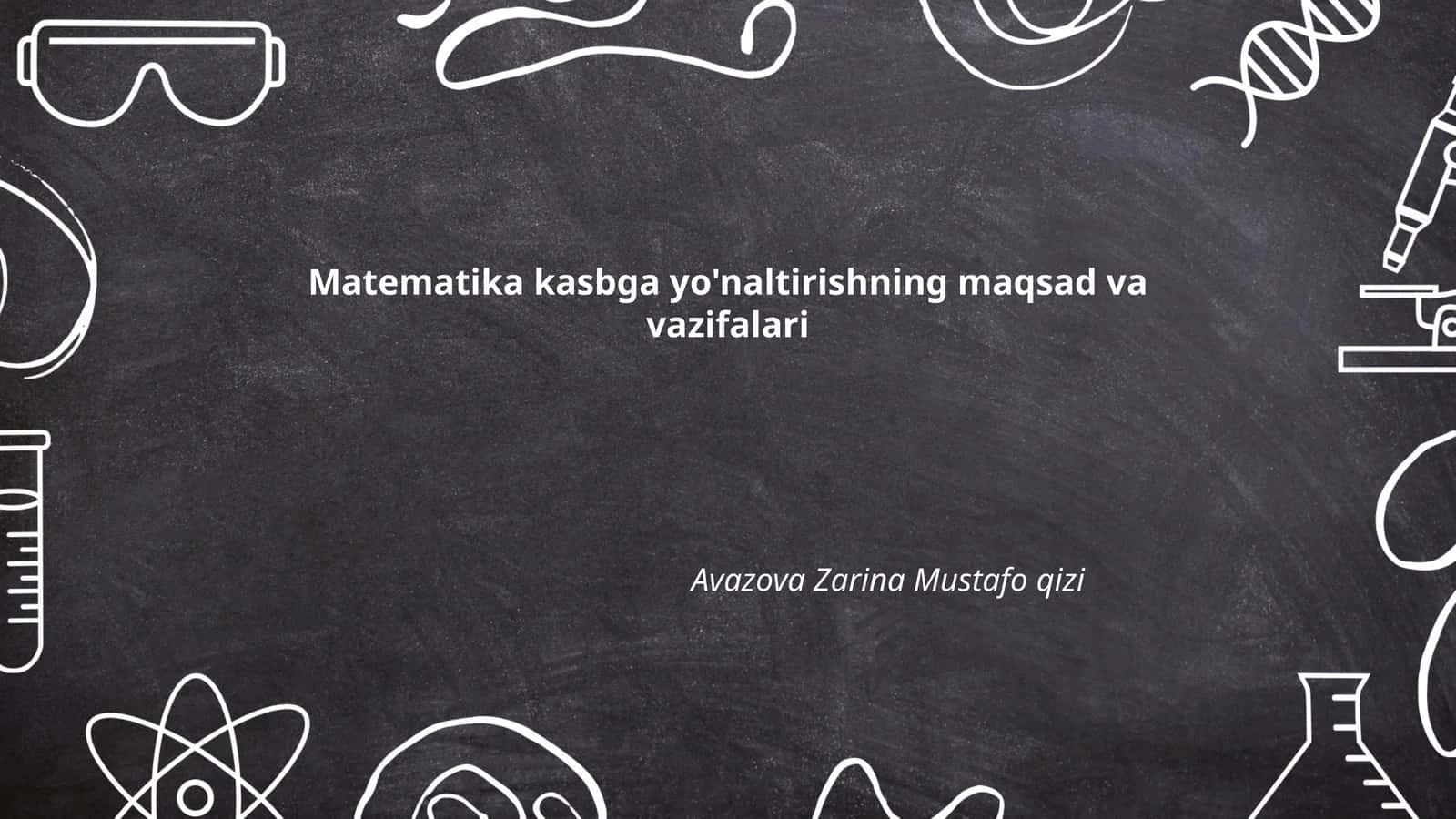 Matematika kasbga yo'naltirishning maqsad va vazifalari