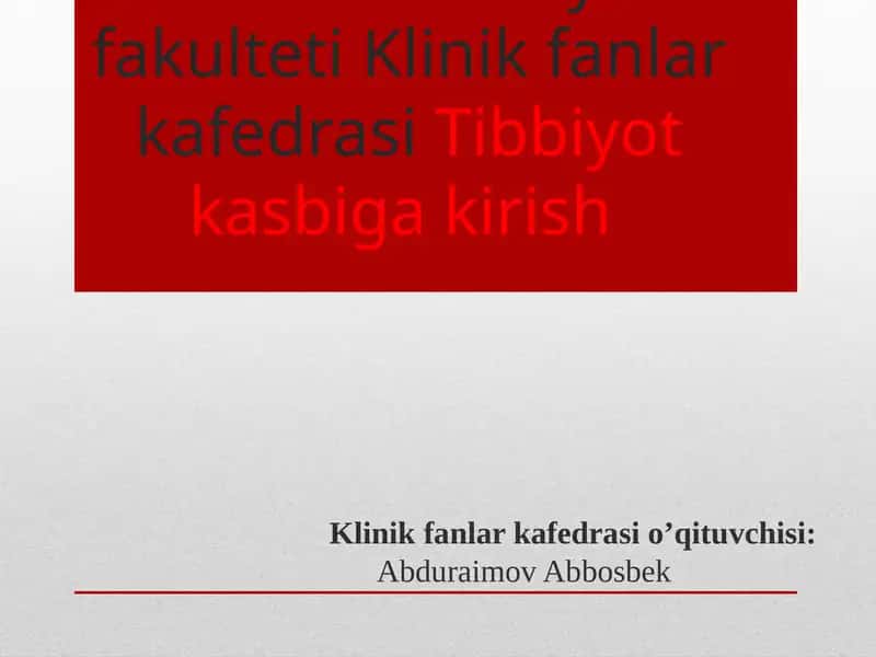 NamDUTibbiyotfakulteti Klinikfanlari kafedrasi Tibbiyot kasbi ga kirish