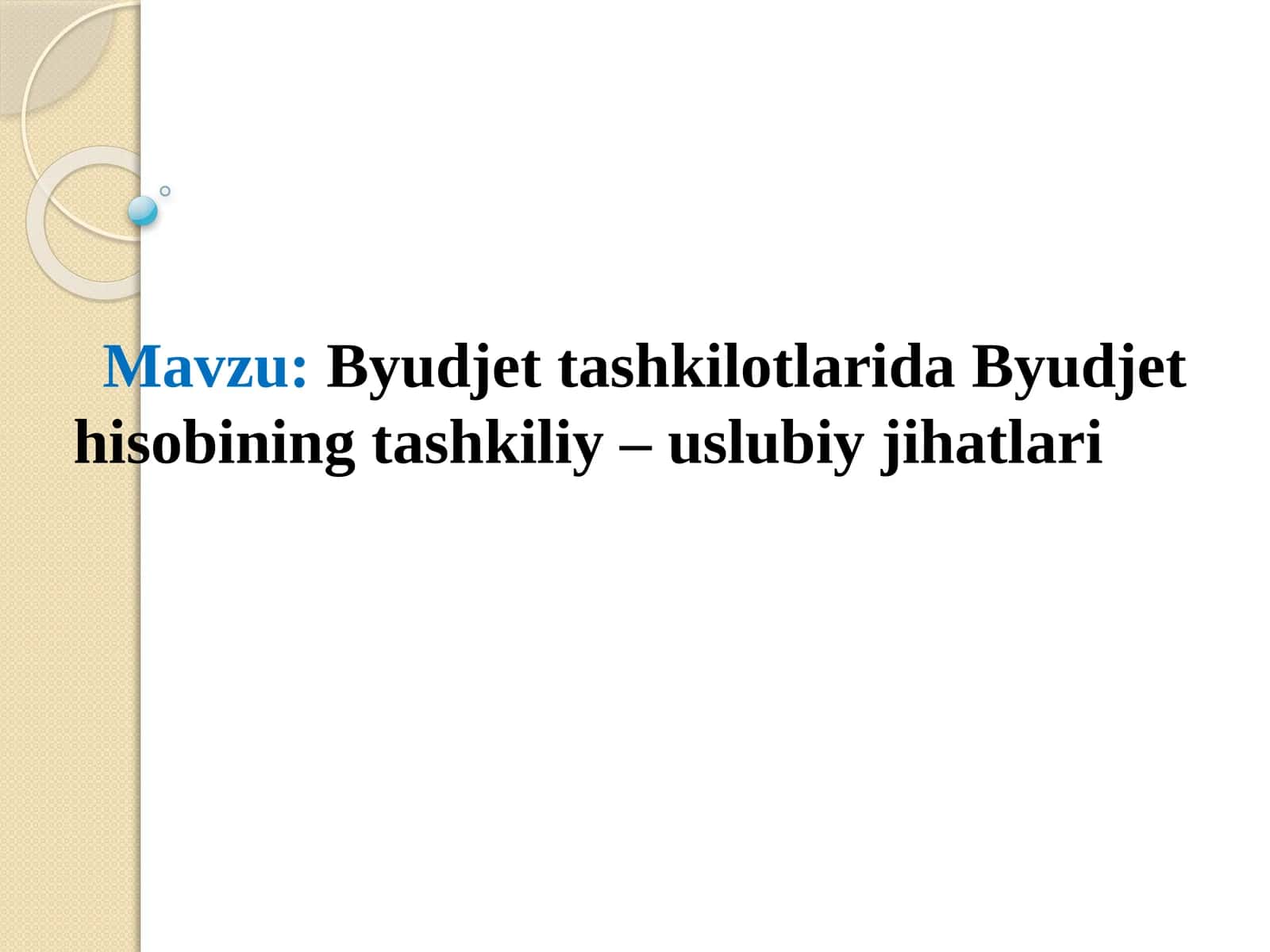 Byudjet tashkilotlarida Byudjet hisobining tashkiliy–uslubiy jihatlari
