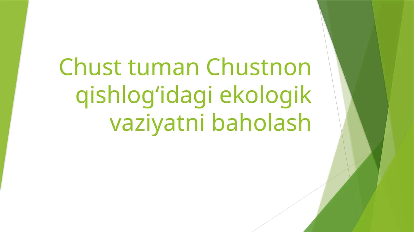 Chust tuman Chustnon qishlogʻidagi ekologik vaziyatni baholash