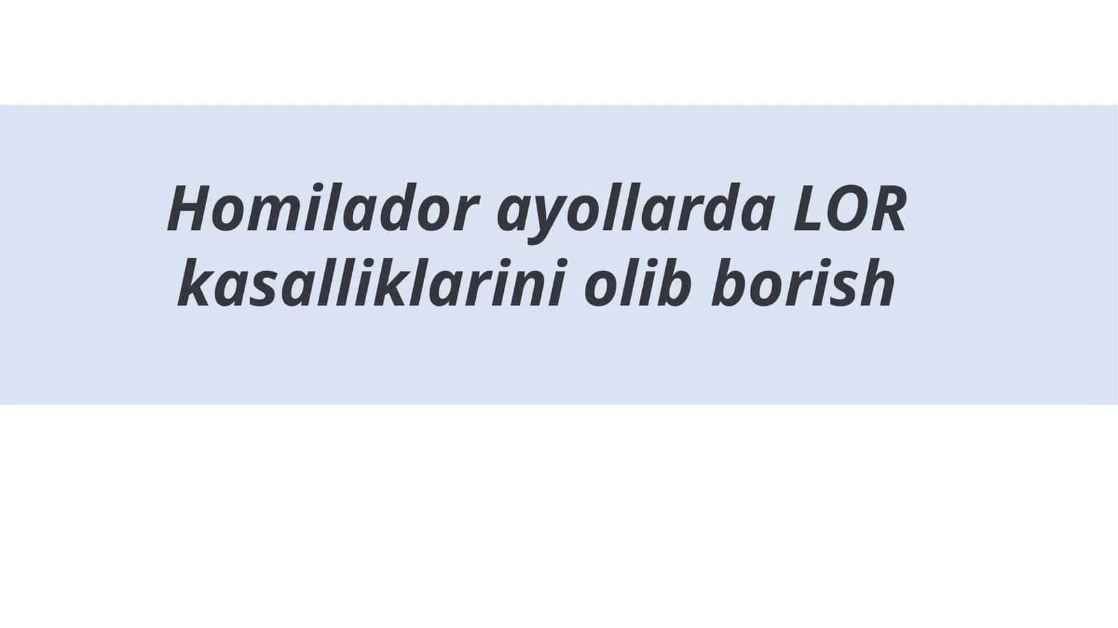 HomiladorayollardaLORkasalliklariniolibborish