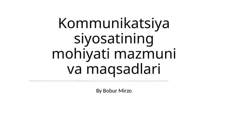 Kommunikatsiya siyosatining mohiyati mazmuni va maqsadlari