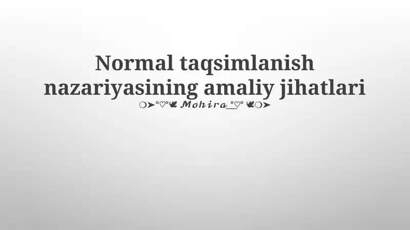 Normal taqsimlanish nazariyasining amaliy jihatlari