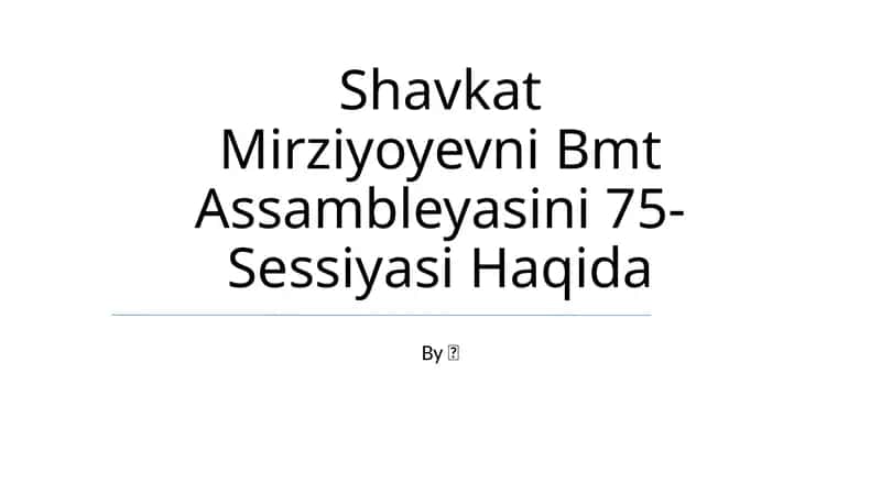 Shavkat Mirziyoyevni Bmt Assambleyasini 75-Sessiyasi Haqida
