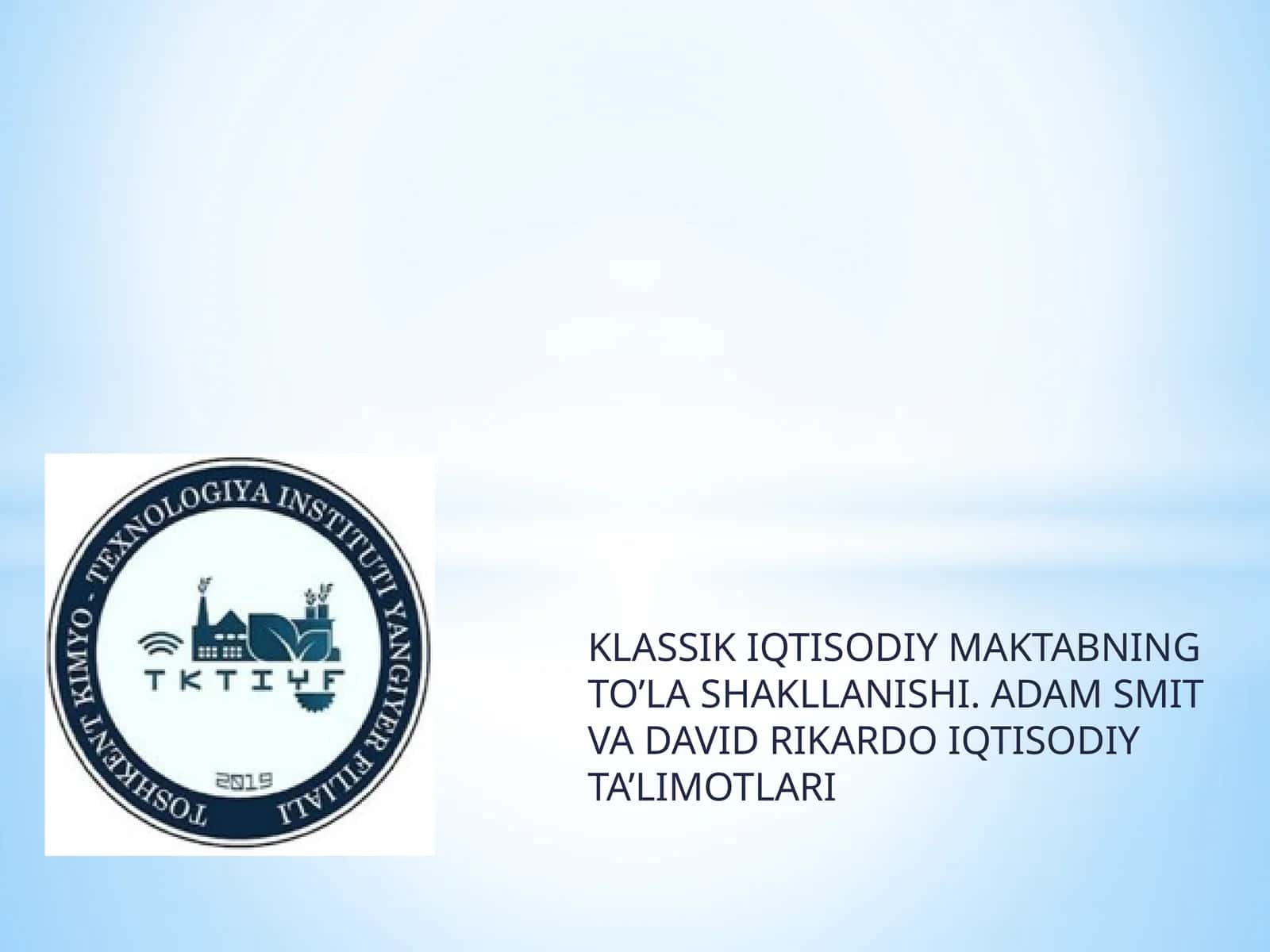 KLASSIK IQTISODIY MAKTABNING TO’LA SHAKLLANISHI