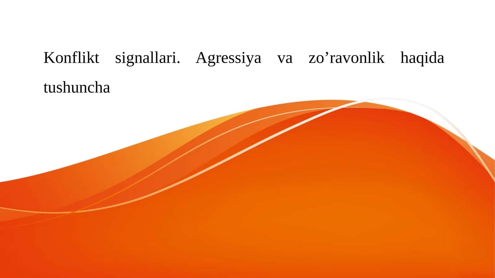 Konflikt signallari. Agressiya va zo’ravonlik haqida tushuncha