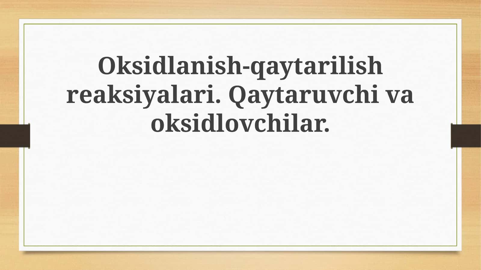 Oksidlanish-qaytarilishreaksiyalari.Qaytaruvchivaoksidlovchilar