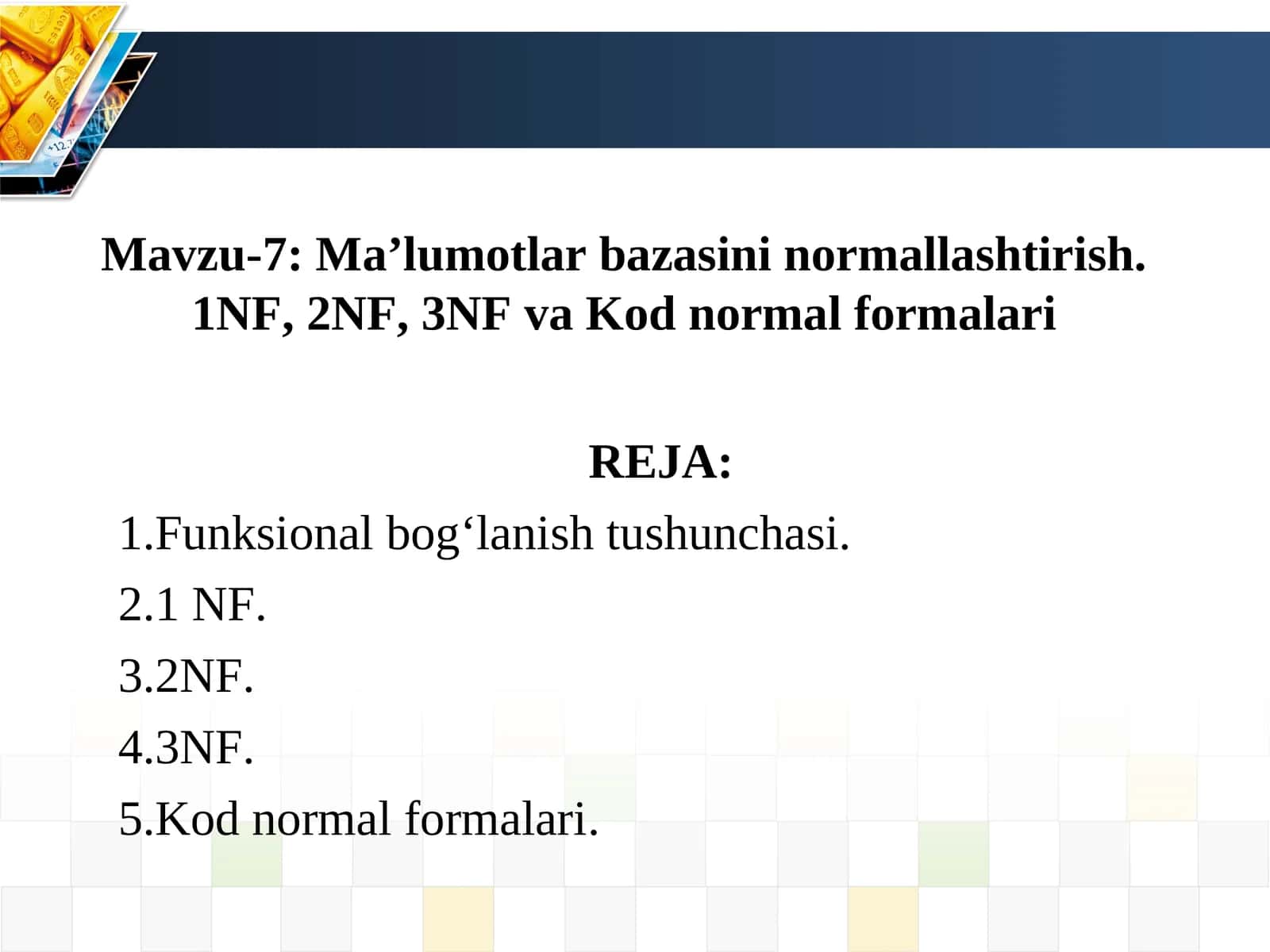 Ma’lumotlar bazasini normallashtirish. 1NF, 2NF, 3NF va Kod normal formalari