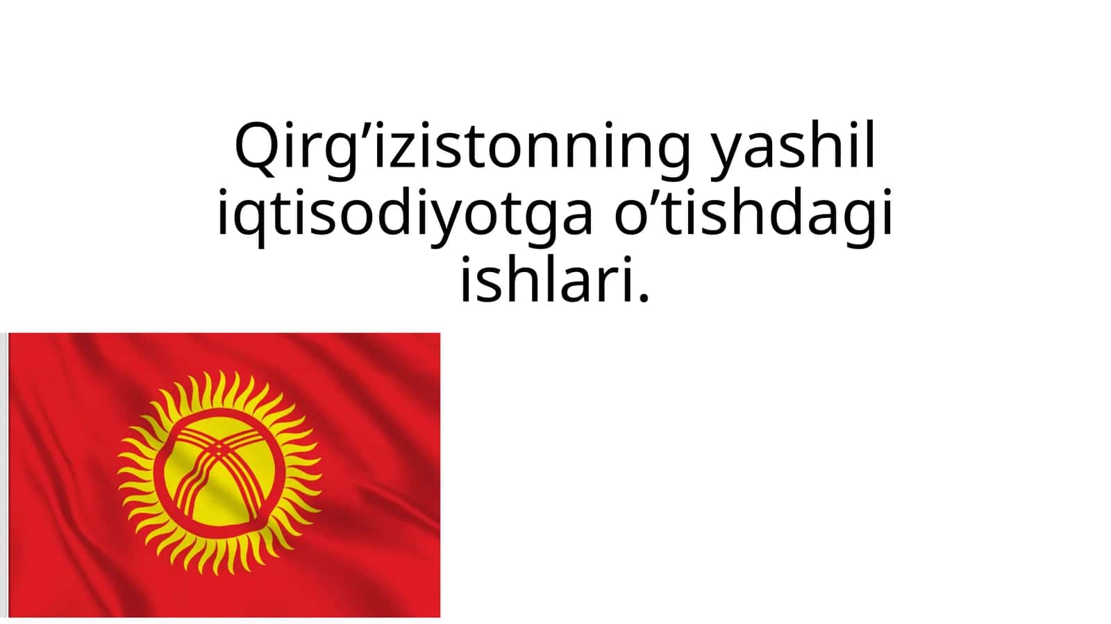 Qirg’izistonning yashil iqtisodiyotga o’tishdagi ishlari