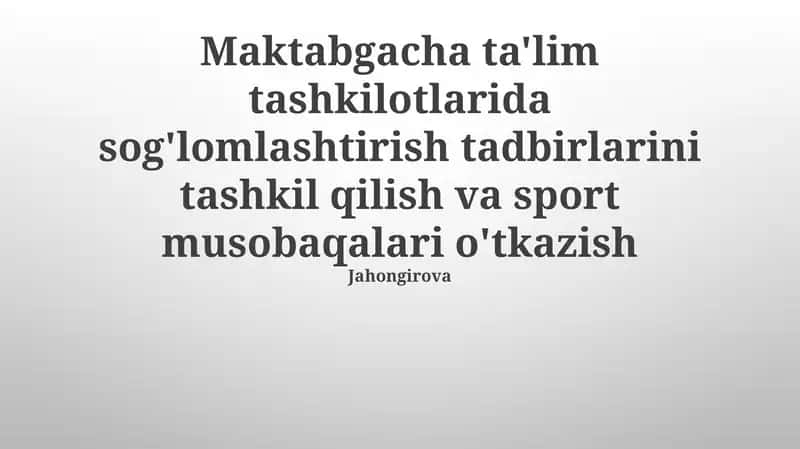Maktabgacha ta'lim tashkilotlarida sog'lomlashtirish tadbirlarini tashkil qilish va sport musobaqalari o'tkazish