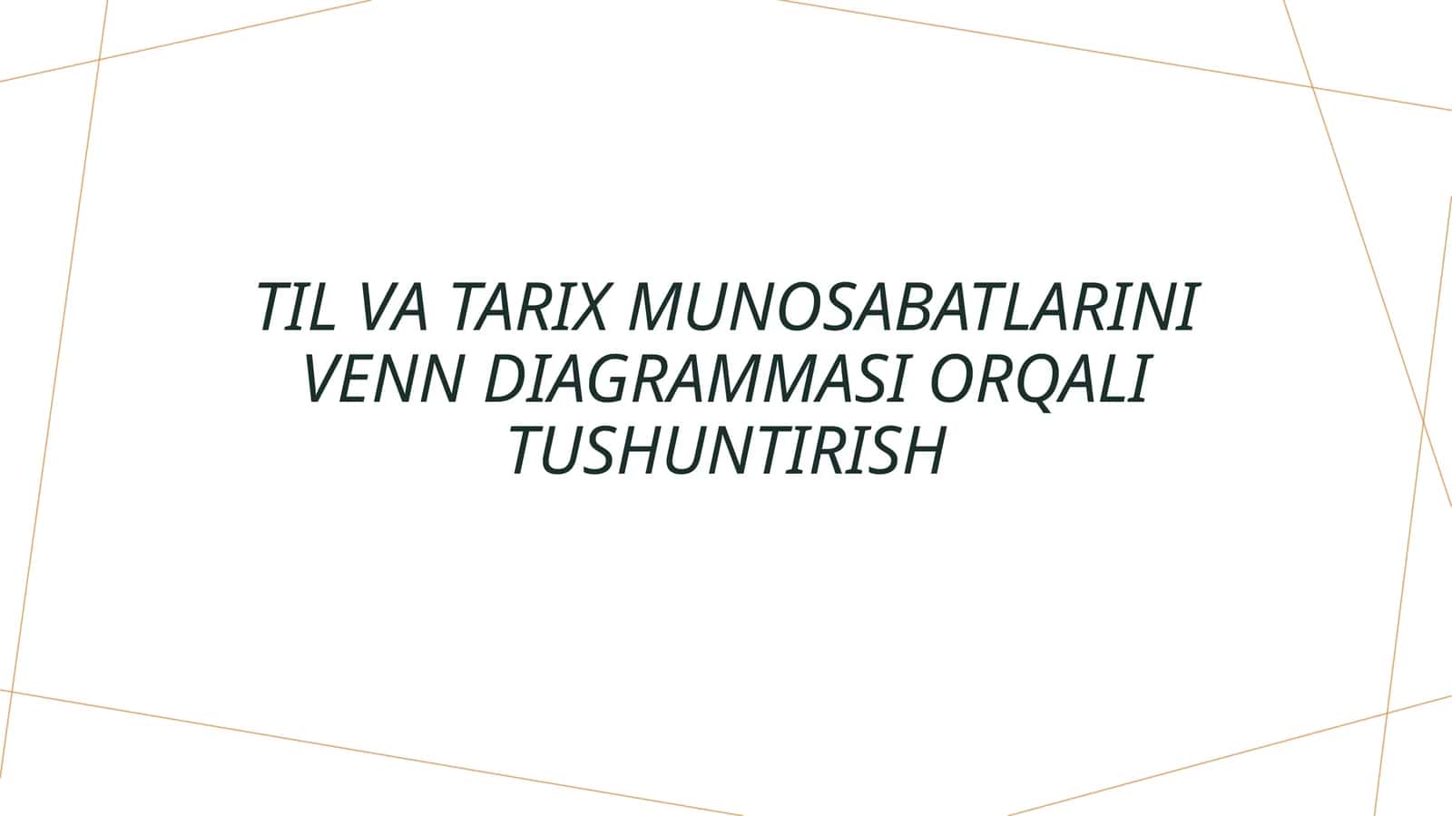 Til va tarix munosabatlarini venn diagrammasi orqali tushuntirish