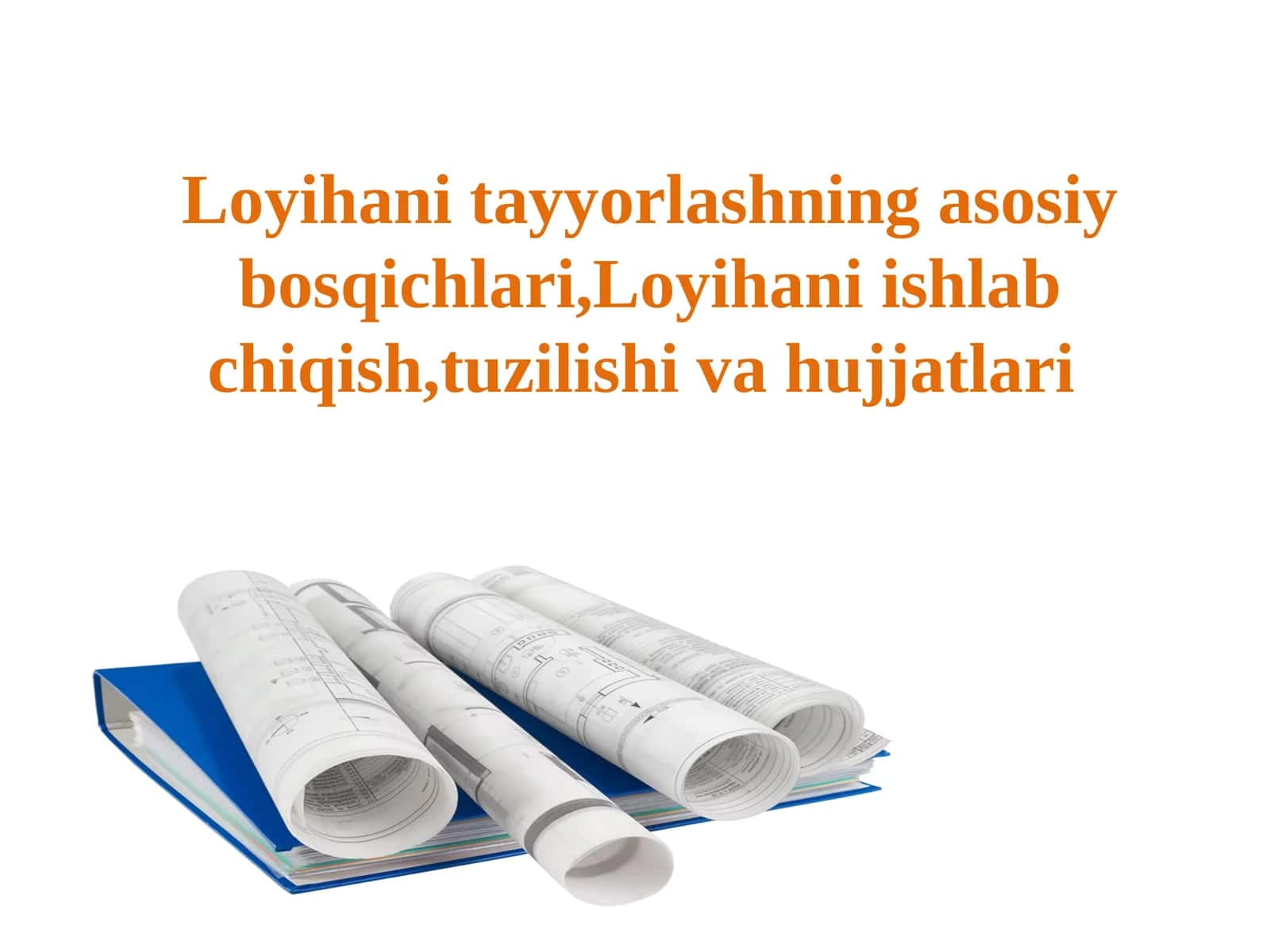 Loyihaha tayyorlashning asosiy bosqichlari
