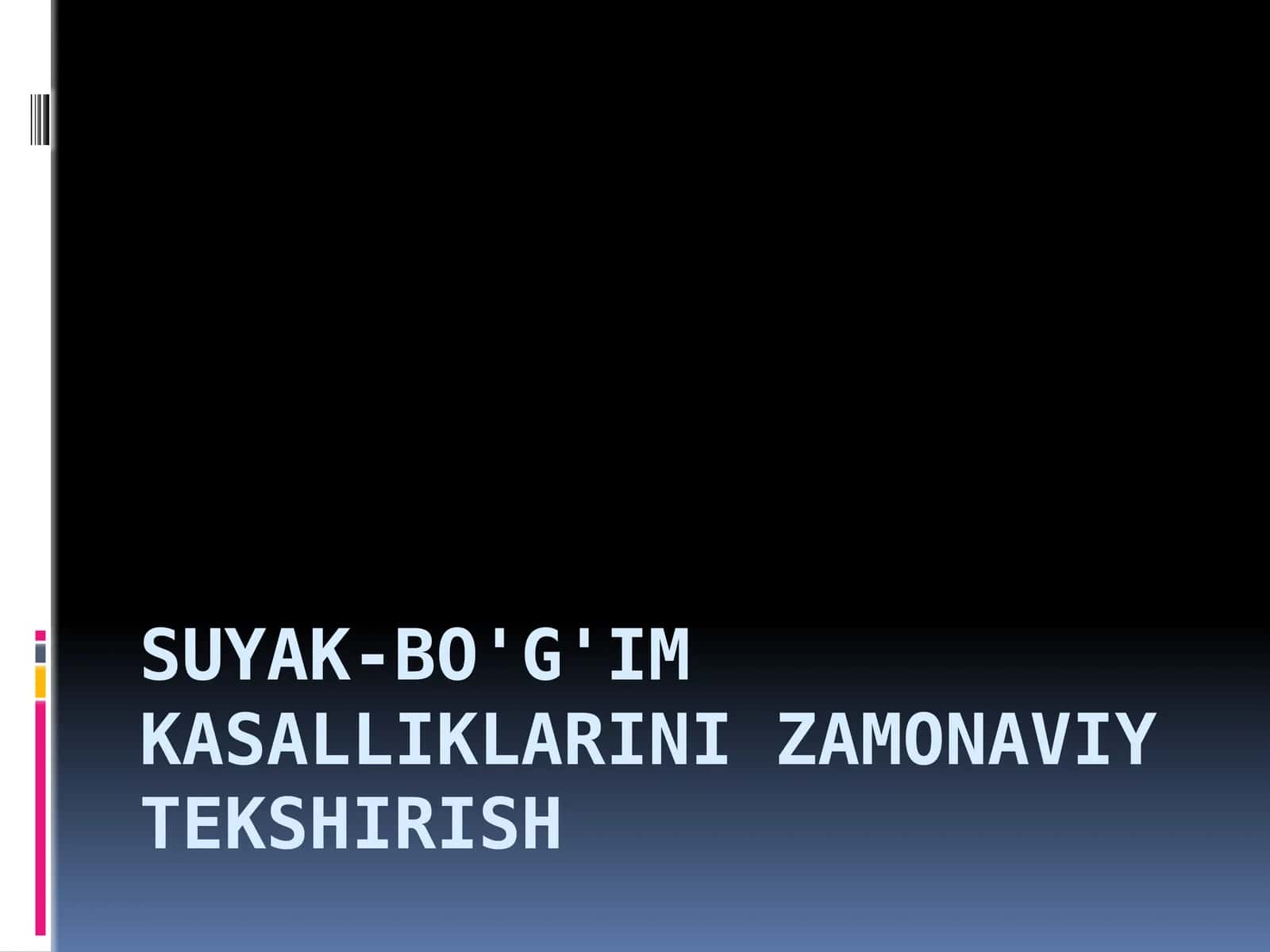 Suyak-bo'g'im kasalliklarining zamonaviy tekshiruvlari