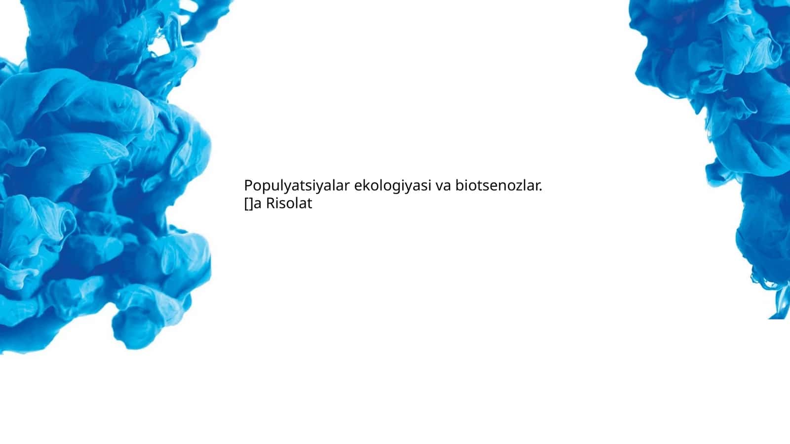 Populyatsiyalar ekologiyasi va biotsenozlar. []a Risolat