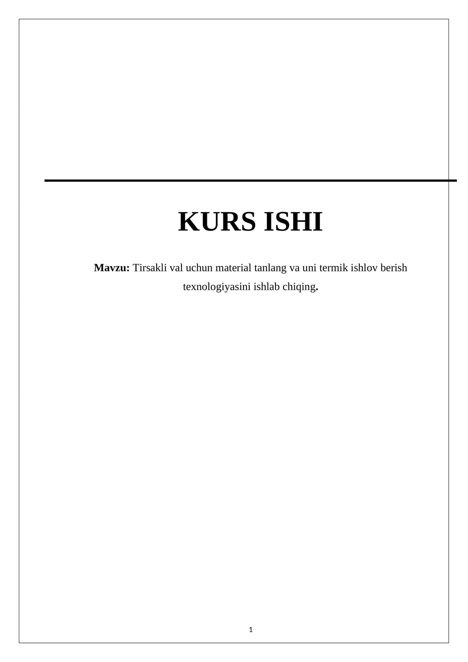 Tirsakli val uchun material tanlang va uni termik ishlov berish texnologiyasini ishlab chiqing