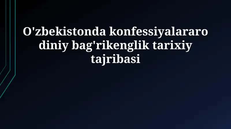 O'zbekistonda konfessiyalararo diniy bag'rikenglik tarixiy tajribasi