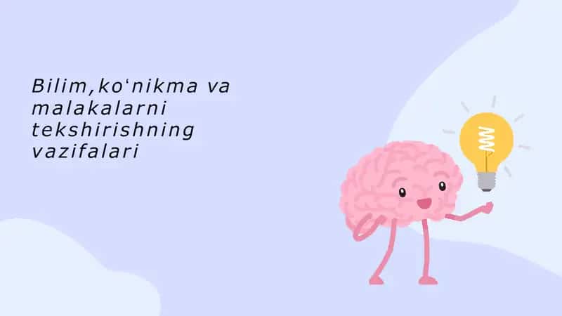 Bilim,koʻnikma va malakalarni tekshirishning vazifalari