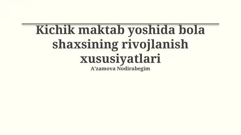 Boshlang'ich maktab yoshida bola shaxsining rivojlanish xususiyatlari