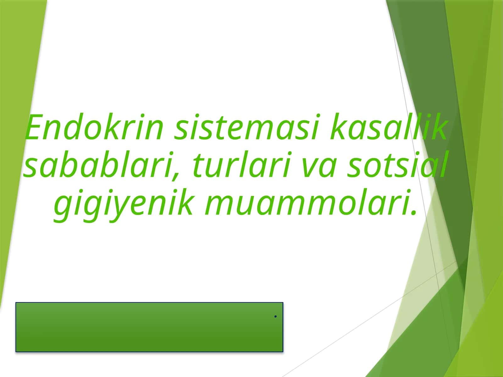 Endokrinsistemasikasalliksabablari,turlarivasotsialgigiyenikmuammolari