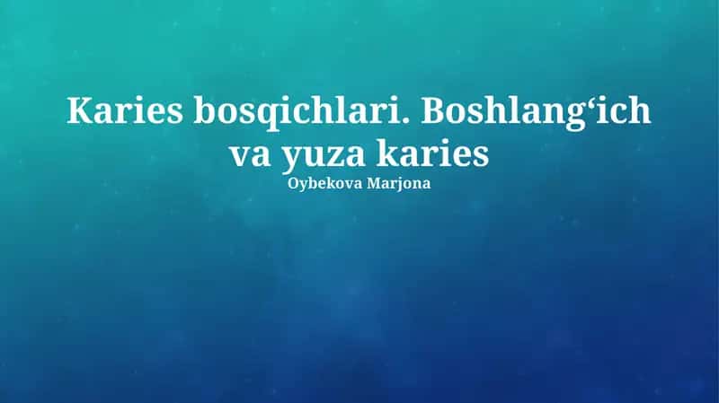 Karies bosqichlari. Boshlangʻich va yuza karies