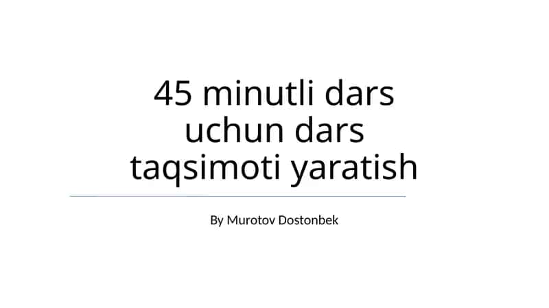 45 minutli dars uchun dars taqsimoti yaratish
