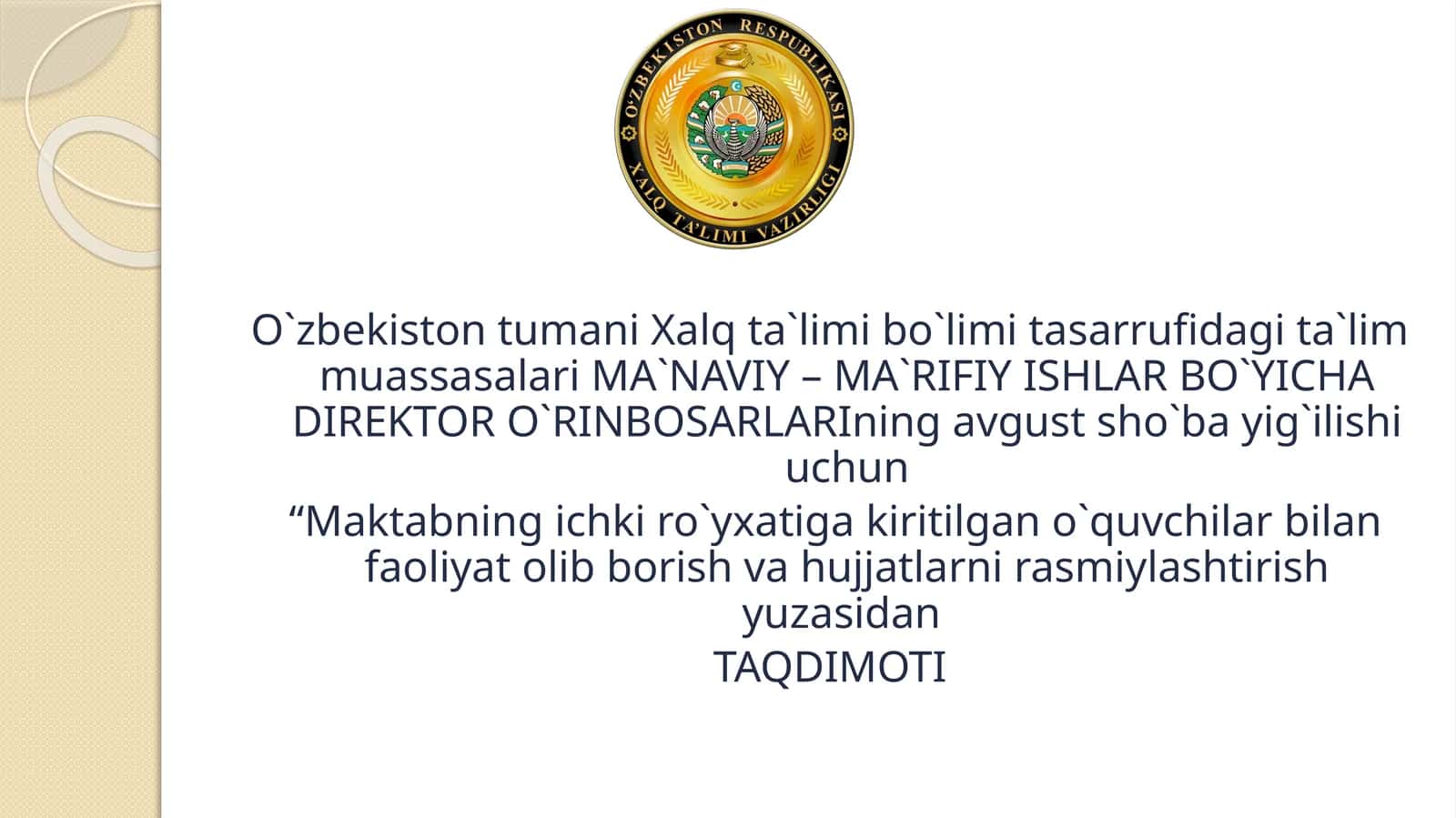 MA`NAVIY – MA`RIFIY ISHLAR BO`YICHA DIREKTORO`RINBOSARLARIningavgustsho`bayig`ilishiuchun