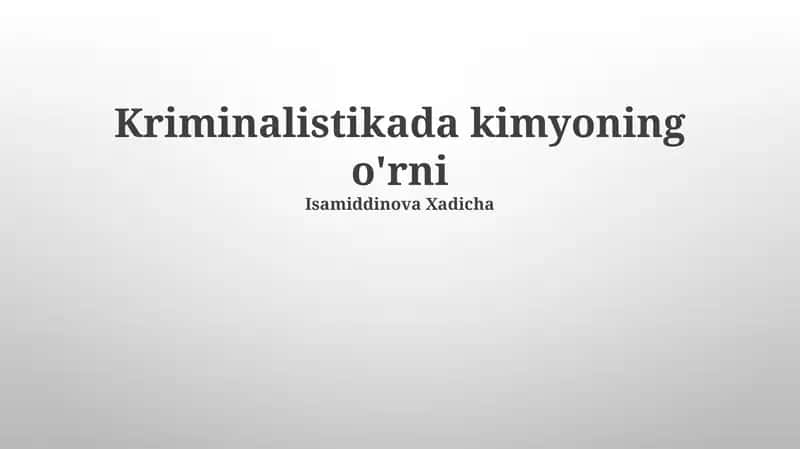 Kriminalistikada kimyoning o'rni