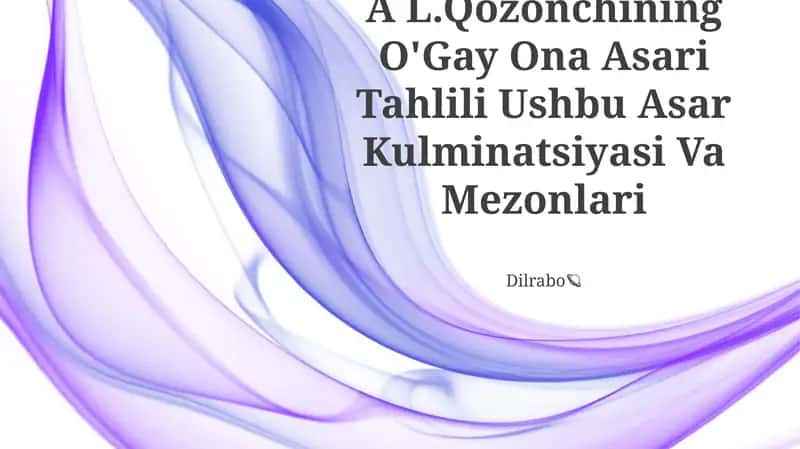 A L.Qozonchining O'Gay Ona Asari Tahlili