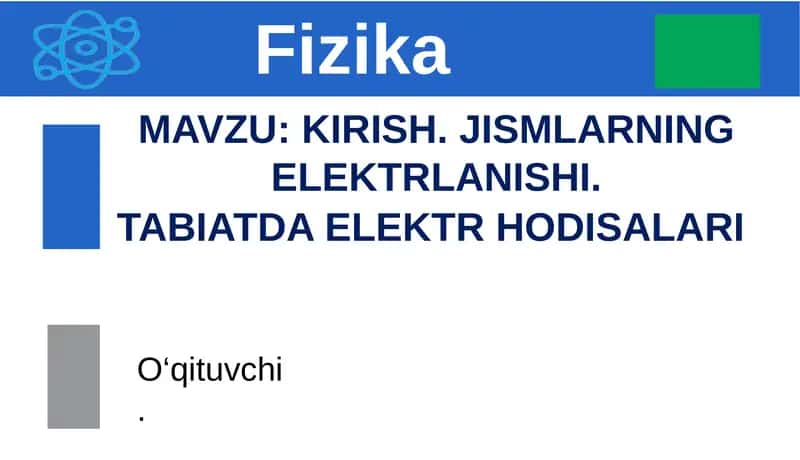 KIRISH. JISMLARNING ELEKTRLANISHI. TABIATDA ELEKTR HODISALARI