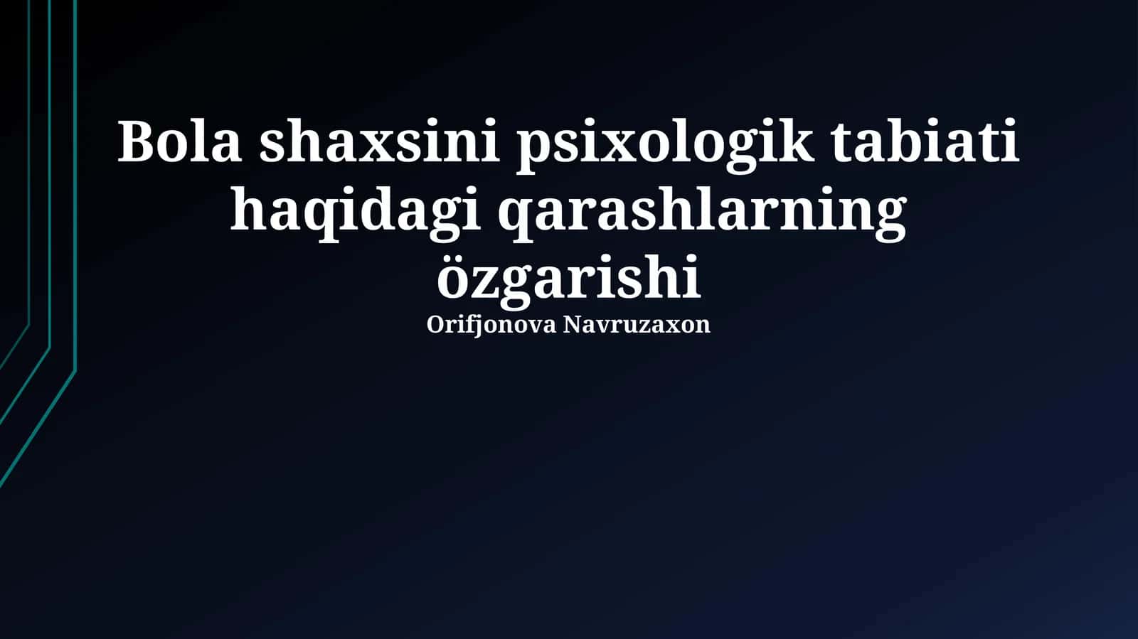 Bola shaxsini psixologik tabiati haqidagi qarashlarning özgarishi