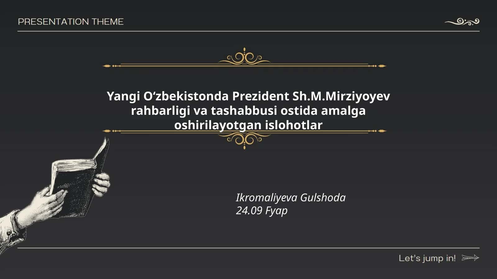 Yangi Oʻzbekistonda Prezident Sh.M.Mirziyoyev rahbarligi va tashabbusi ostida amalga oshirilayotgan islohotlar