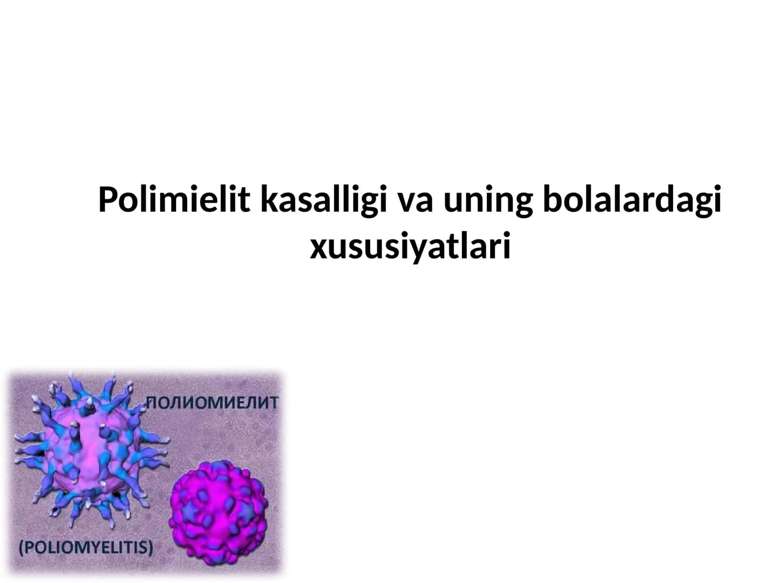 Polimielit kasalligi va uning bolalardagi xususiyatlari