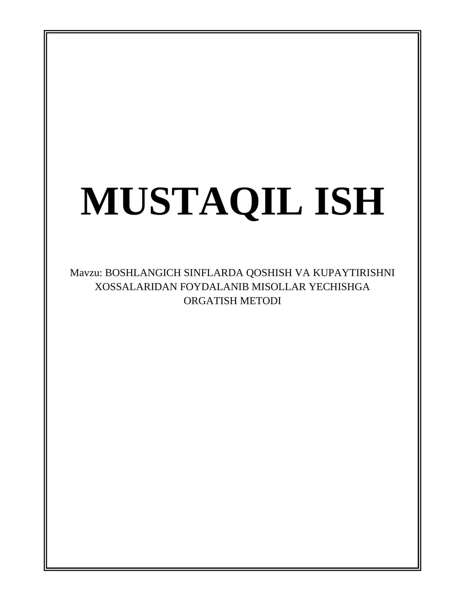 BOSHLANGICH SINFLARDA QOSHISH VA KUPAYTIRISHNI XOSSALARIDAN FOYDALANIB MISOLLAR YECHISHGA ORGATISH METODI