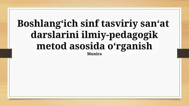 Boshlang‘ich sinf tasviriy san‘at darslarini ilmiy-pedagogik metod asosida o‘rganish